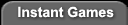 Instant Win Games